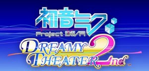 Hatsune Miku: Project DIVA Dreamy Theater 2nd