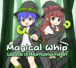 Magical Whip: Wizards of the Phantasmal Forest