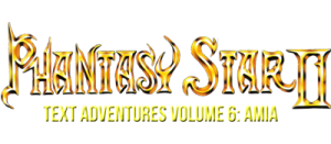 Phantasy Star II Text Adventure Volume 6: Amia’s Adventure