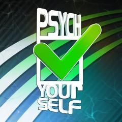 Psych Yourself