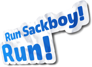 Run Sackboy! Run!