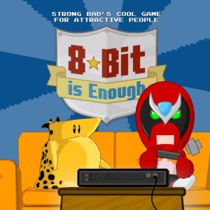 Strong Bad’s Cool Game for Attractive People Episode 5: 8-Bit is Enough