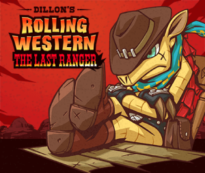 Dillon's Rolling Western: The Last Ranger