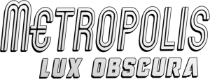 Metropolis: Lux Obscura